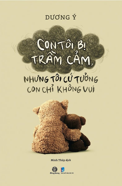 Con Tôi Bị Trầm Cảm, Nhưng Tôi Cứ Tưởng Con Chỉ Không Vui