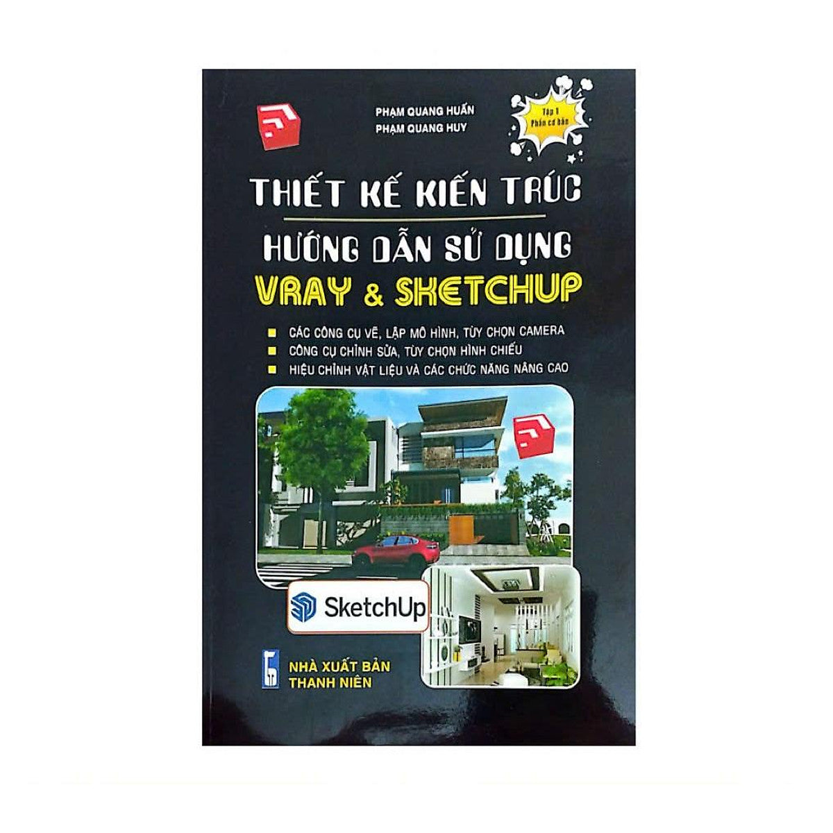 Sách - Thiết Kế Kiến Trúc - Hướng Dẫn Sử Dụng Vray & Sketchup (Tập 1- Phần Cơ Bản) - Stk3