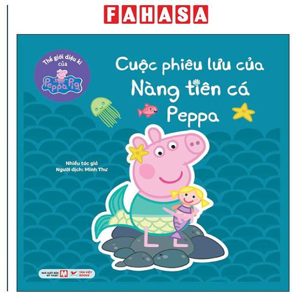 Sách - Thế Giới Diệu Kì Của Peppa Pig - Cuộc Phiêu Lưu Của Nàng Tiên Cá Peppa