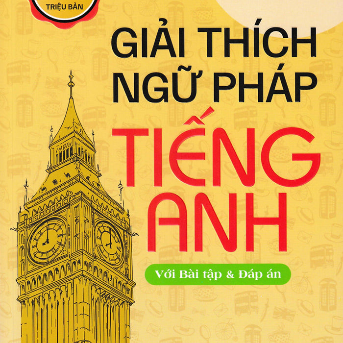 Giải Thích Ngữ Pháp Tiếng Anh - Với Bài Tập Và Đáp Án - Hasa