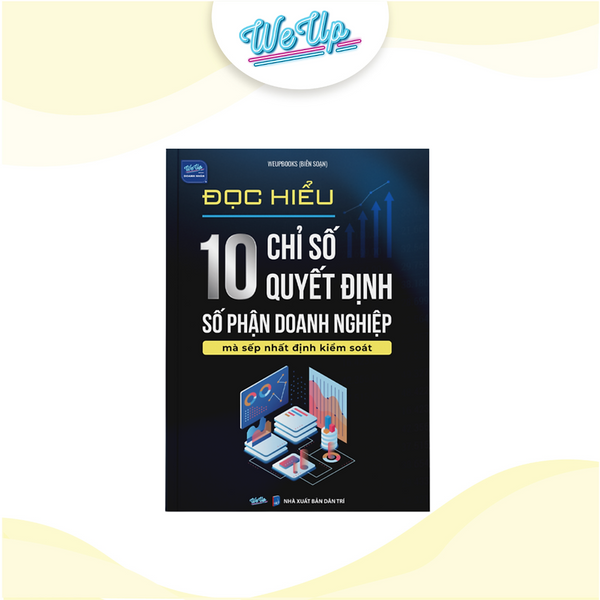 Sách - Đọc Hiểu 10 Chỉ Số Quyết Định Số Phận Doanh Nghiệp (Weupbooks)