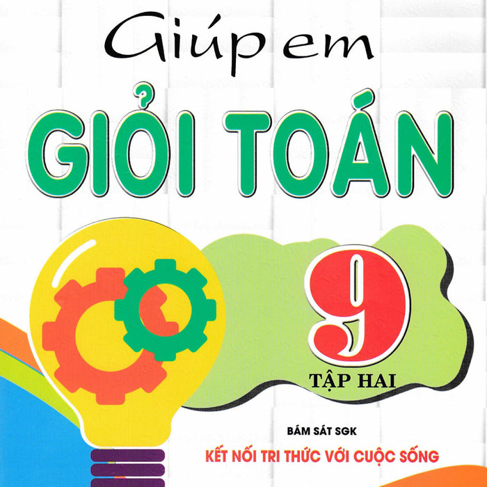 Giúp Em Giỏi Toán 9  (Bám Sát Sgk Kết Nối Tri Thức Với Cuộc Sống) - Ha