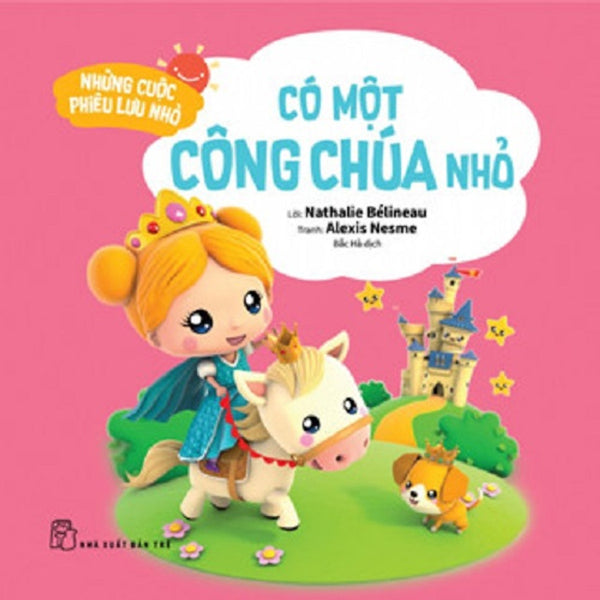 Những Cuộc Phiêu Lưu Nhỏ: Có Một Công Chúa Nhỏ (Nxb Trẻ)