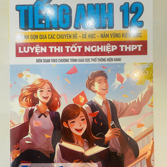 Sách -Tiếng Anh 12 - Tinh Gọn Qua Các Chuyên Đề-Dễ Học-Nắm Vững Kiến Thức - Luyện Thi Tốt Nghiệp Thpt