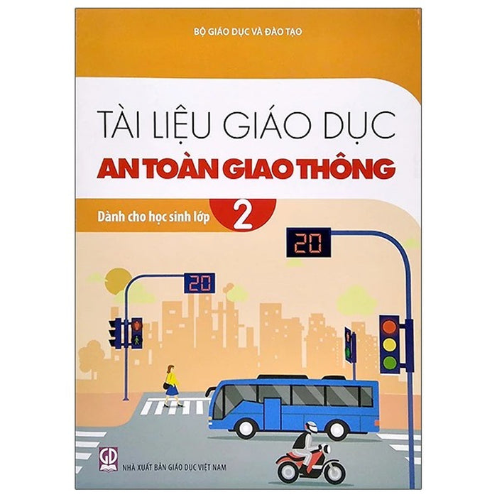 Sách Gd - Tài Liệu Giáo Dục An Toàn Giao Thông Dành Cho Học Sinh - Lớp 2 - Gd