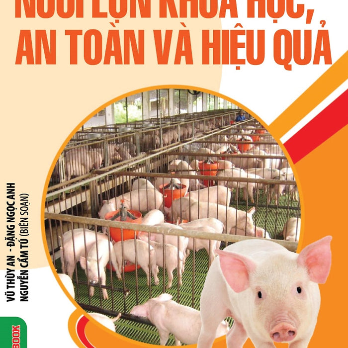 Kỹ Thuật Nuôi Lợn Khoa Học, An Toàn Và Hiệu Quả (Tái Bản 2026)