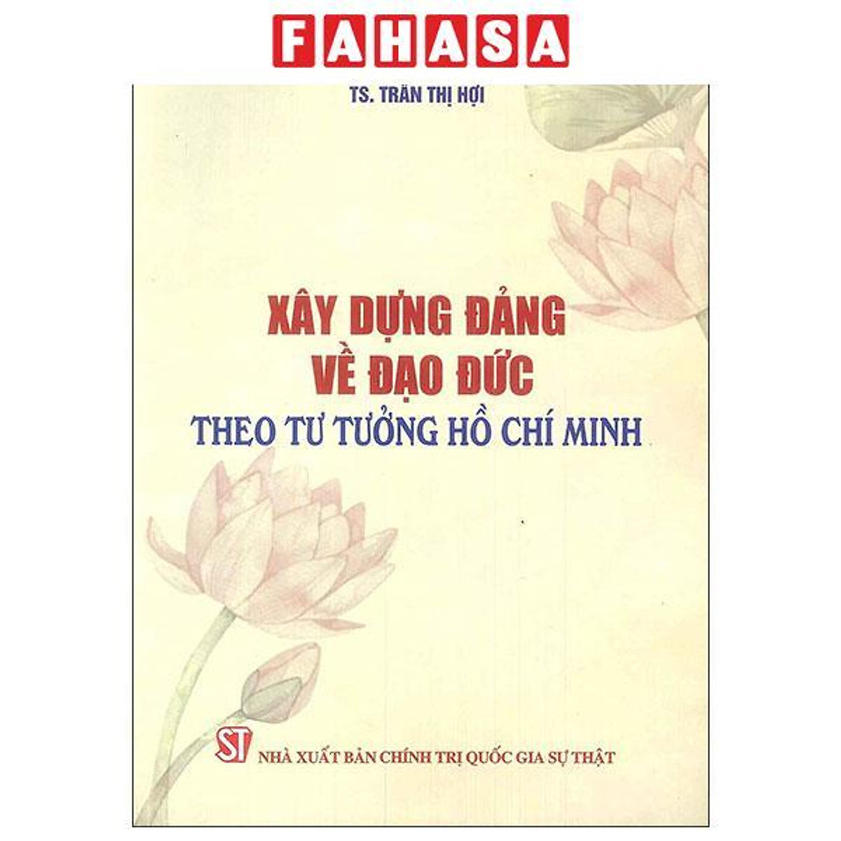 Sách - Xây Dựng Đảng Về Đạo Đức Theo Tư Tưởng Hồ Chí Minh