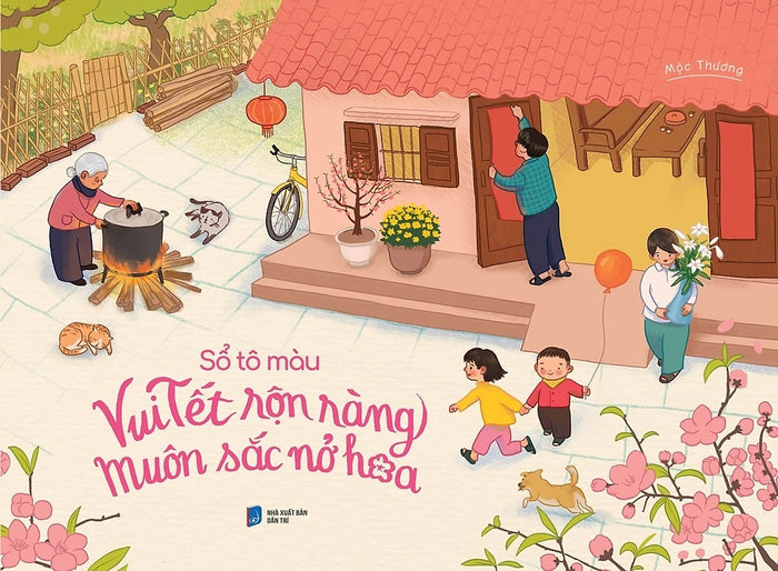 Sổ Tô Màu - Vui Tết Rộn Ràng Muôn Sắc Nở Hoa - Kèm Quà Tặng (Số Lượng Có Hạn)