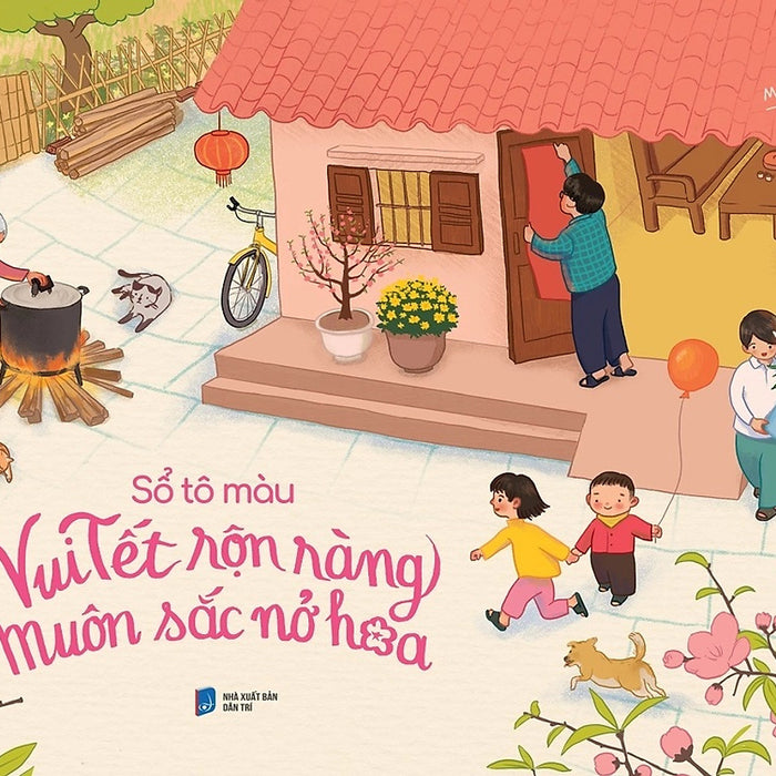 Sổ Tô Màu - Vui Tết Rộn Ràng Muôn Sắc Nở Hoa - Kèm Quà Tặng (Số Lượng Có Hạn)