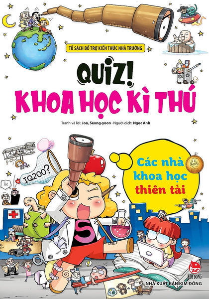 Quiz! Khoa Học Kì Thú: Các Nhà Khoa Học Thiên Tài (Tái Bản)