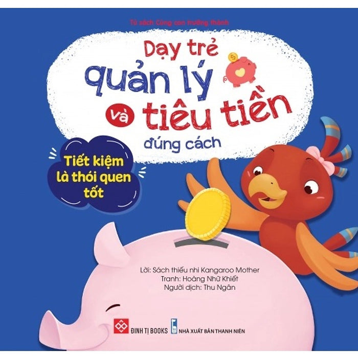 Sách - Dạy Trẻ Quản Lý Và Tiêu Tiền Đúng Cách - Tiết Kiệm Là Thói Quen Tốt