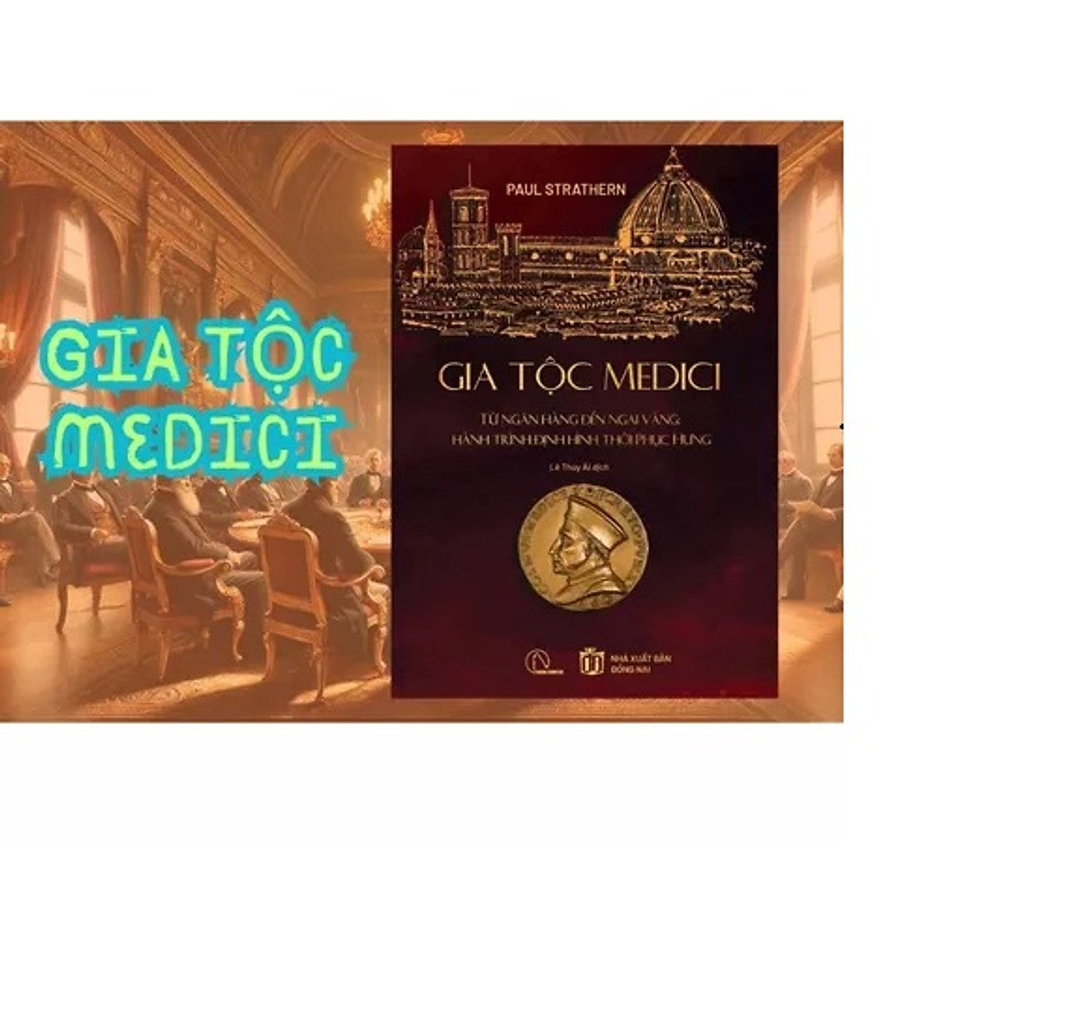 Sách - Gia Tốc Medici - Từ Ngân Hàng Đến Ngai Vàng: Hành Trình Định Hình Thời Phục Hưng - Paul Strathern - Hunter Books