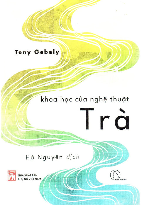 Tony Gebely - Khoa Học Của Nghệ Thuật Trà