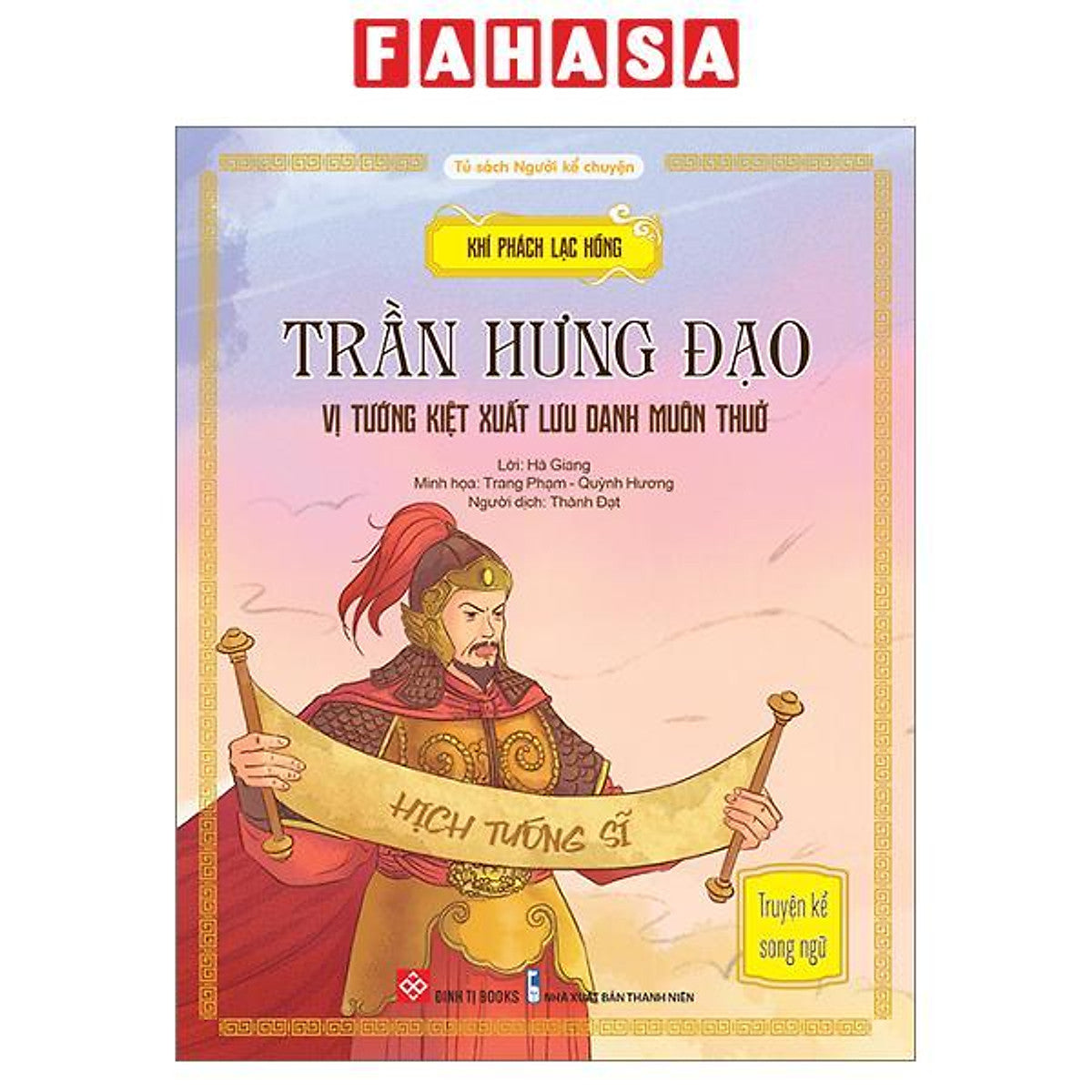 Sách - Khí Phách Lạc Hồng - Trần Hưng Đạo - Vị Tướng Kiệt Xuất Lưu Danh Muôn Thuở