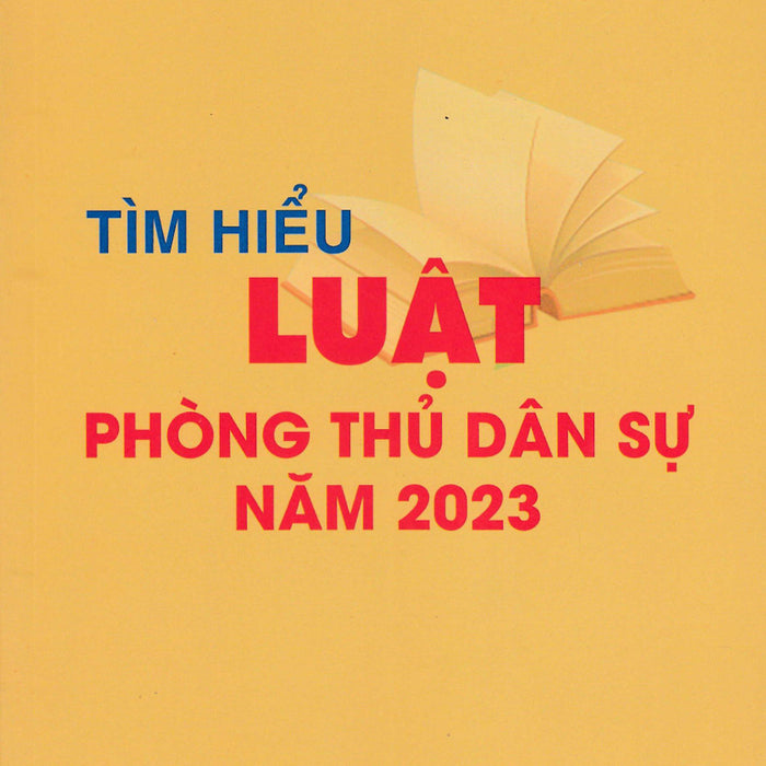 Tìm Hiểu Luật Phòng Thủ Dân Sự Năm 2023 - St