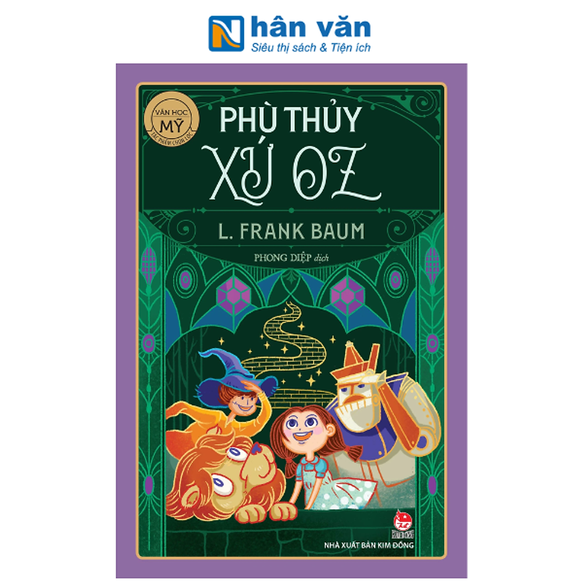 Sách - Tác Phẩm Chọn Lọc - Văn Học Mỹ - Phù Thủy Xứ Oz - L. Frank Baum