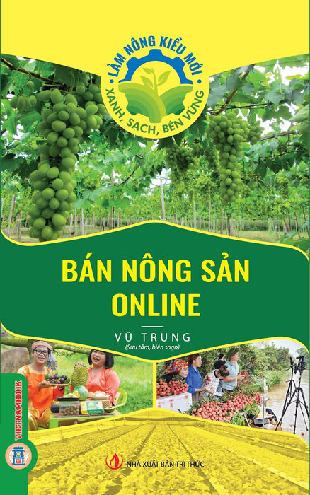 Bán Nông Sản Online (Tủ Sách Làm Nông Kiểu Mới - Xanh, Sạch, Bền Vững)