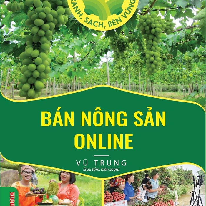 Bán Nông Sản Online (Tủ Sách Làm Nông Kiểu Mới - Xanh, Sạch, Bền Vững)