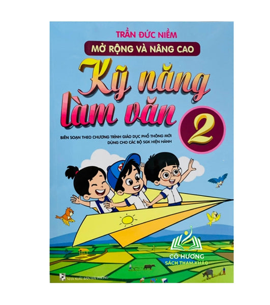 Sách - Mở Rộng Và Nâng Cao Kỹ Năng Làm Văn 2 (Dùng Chung Cho Các Bộ Sgk Hiện Hành)