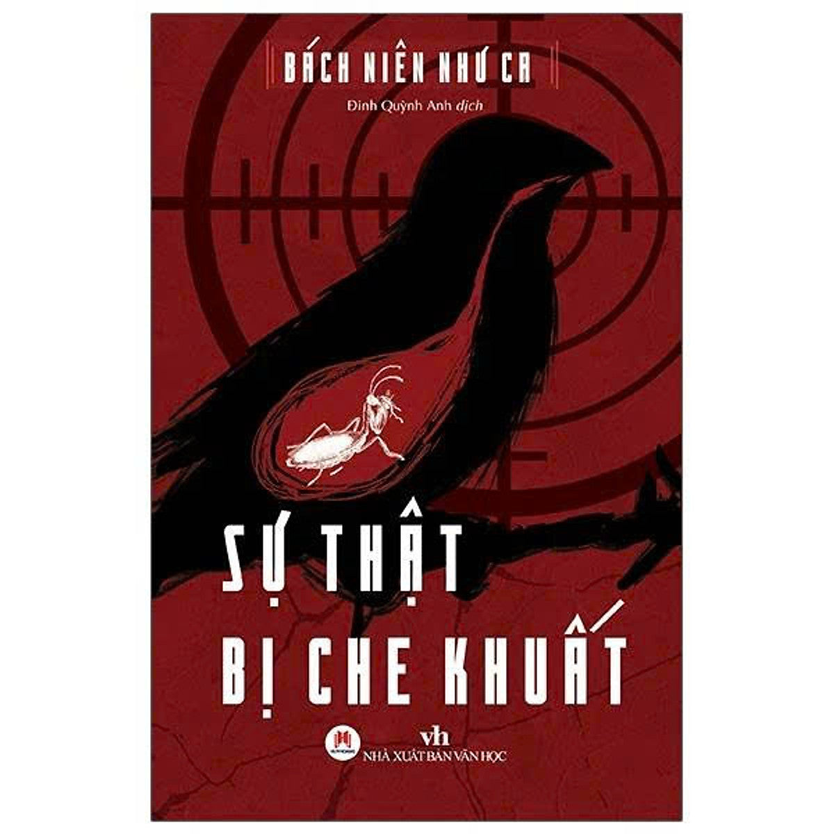Sự Thật Bị Che Khuất - Bách Niên Như Ca - Đinh Quỳnh Anh Dịch - Huy Hoang Bookstore – Nxb Văn Học
