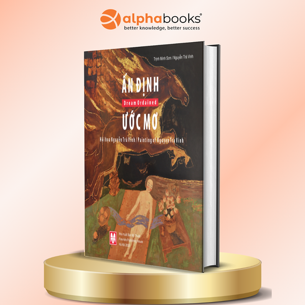 Ấn Định Ước Mơ - Hội Họa Nguyễn Trà Vinh - Alpha Books
