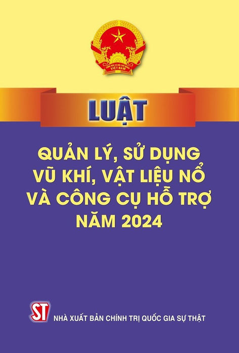 Luật Quản Lý, Sử Dụng Vũ Khí, Vật Liệu Nổ Và Công Cụ Hỗ Trợ Năm 2024