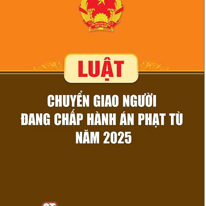 Luật Chuyển Giao Người Đang Chấp Hành Án Phạt Tù Năm 2025