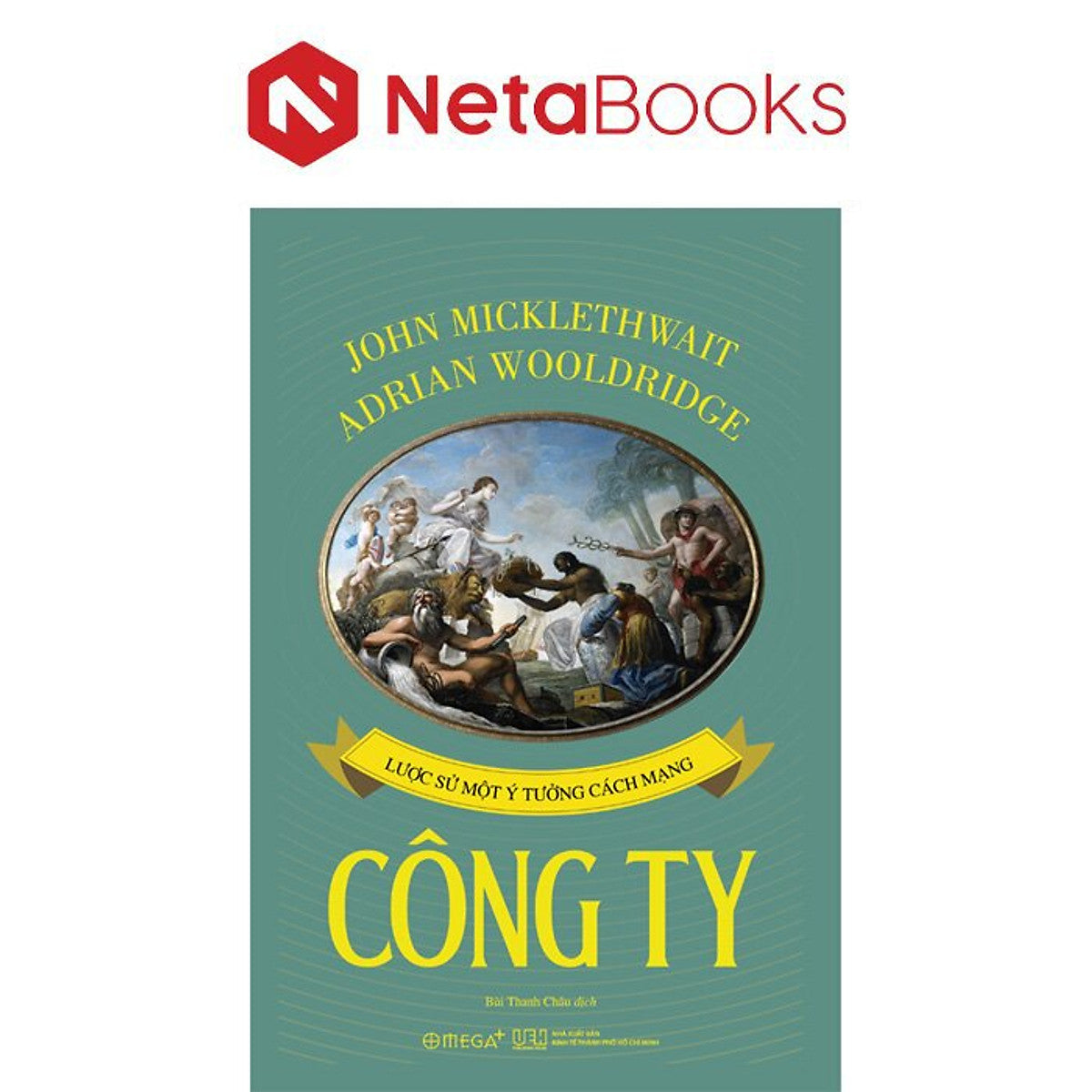 Công Ty - Lược Sử Một Ý Tưởng Cách Mạng - John Micklethwait, Adrian Wooldridge