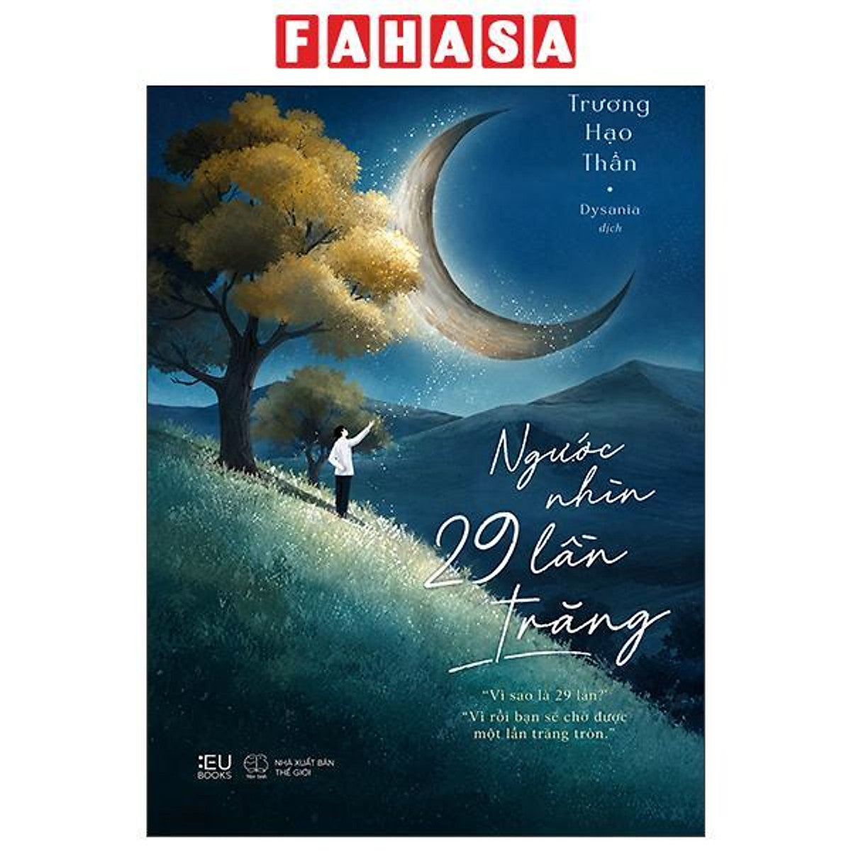 Sách - Ngước Nhìn 29 Lần Trăng - “Vì Sao Là 29 Lần?” - “Vì Rồi Bạn Sẽ Chờ Được Một Lần Trăng Tròn.”