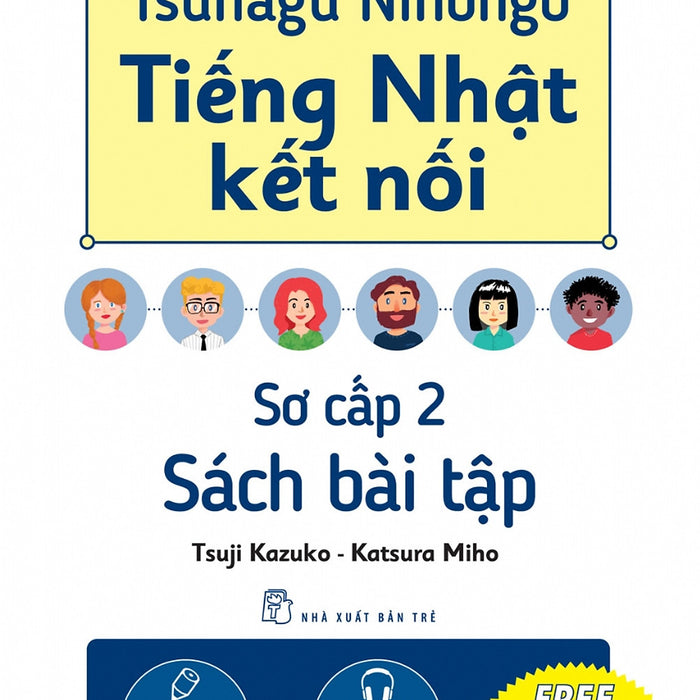 Tsunagu Nihongo Tiếng Nhật Kết Nối - Sơ Cấp 2, Sách Bài Tập - Tsuji Azuko, Katsura Miho