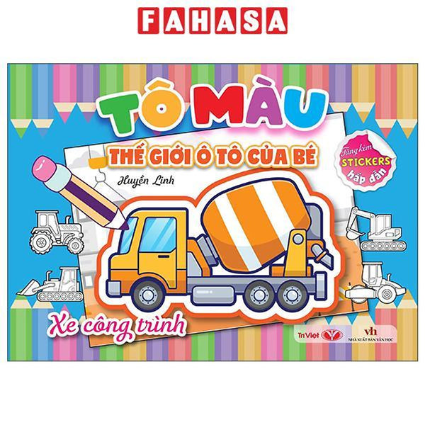 Sách - Tô Màu Thế Giới Ô Tô Của Bé - Xe Công Trình