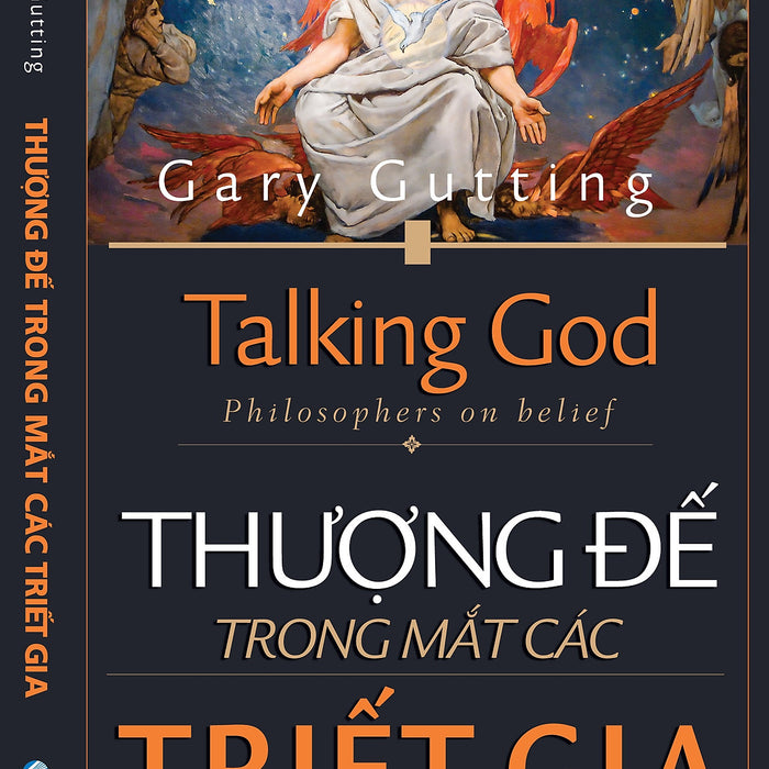 Thượng Đế Trong Mắt Các Triết Gia – Gary Gutting – Dương Ngọc Dũng Dịch – Văn Lang – Nxb Hồng Đức