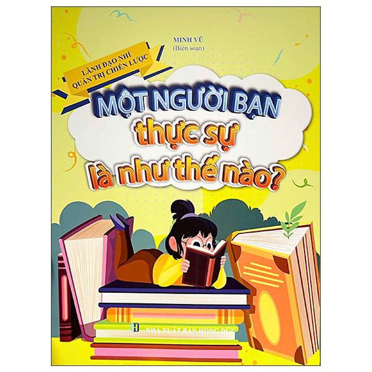 Sách - Lãnh Đạo Nhí Quản Trị Chiến Lược - Một Người Bạn Thật Sự Là Như Thế Nào?