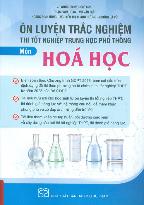 Ôn Luyện Trắc Nghiệm Thi Tốt Nghiệp Trung Học Phổ Thông (Năm 2025) Môn Hoá Học - Vũ Quốc Trung Chủ Biên, Phạm Văn Hoan, Vũ Văn Hợp, Hoàng Đình Hùng, Nguyễn Thị Thanh Hương…