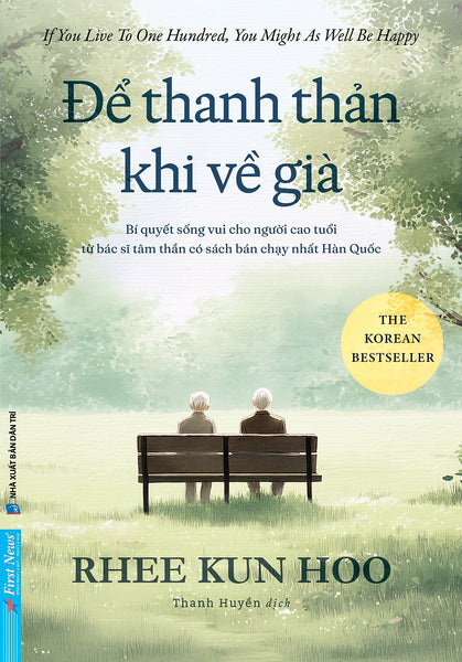 Sách Để Thanh Thản Khi Về Già - First News