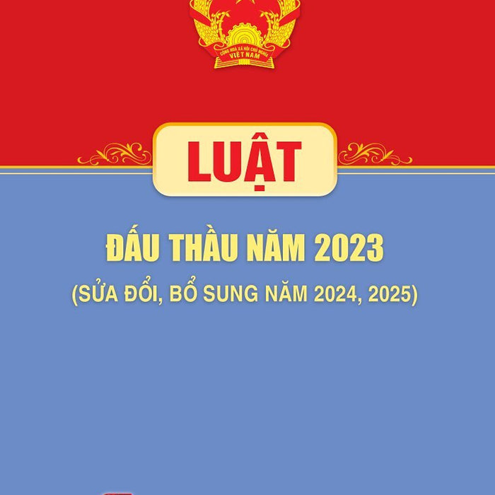 Luật Đấu Thầu Năm 2023 (Sửa Đổi, Bổ Sung Năm 2024, 2025)