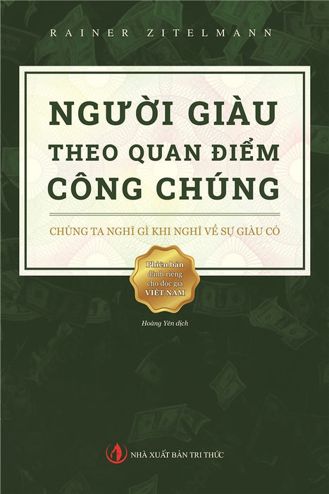 Người Giàu Theo Quan Điểm Của Công Chúng - Rainer Zitelmann - Nhà Xuất Bản Tri Thức