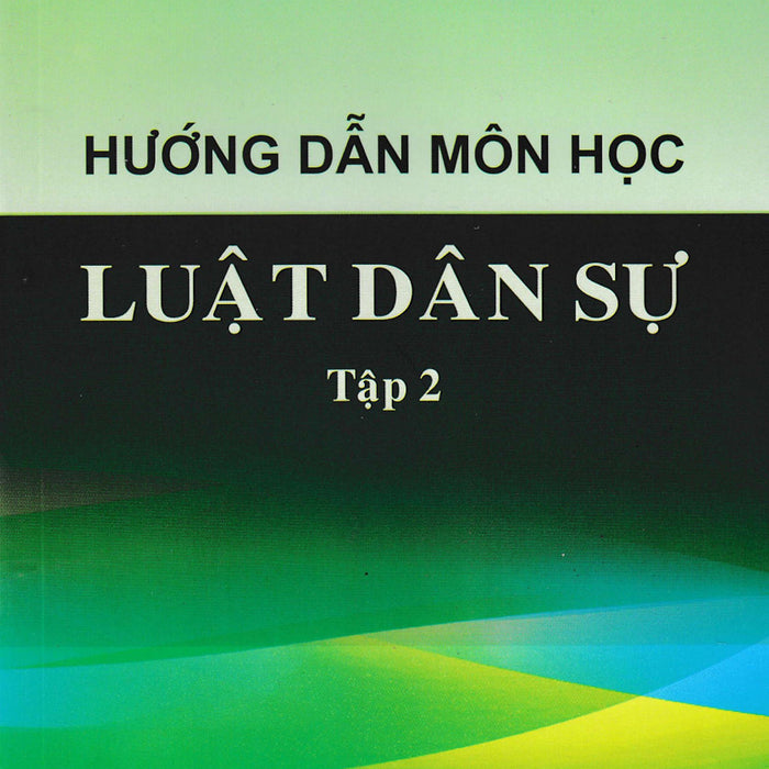 Hướng Dẫn Môn Học Luật Dân Sự - Tập 2 - Dh