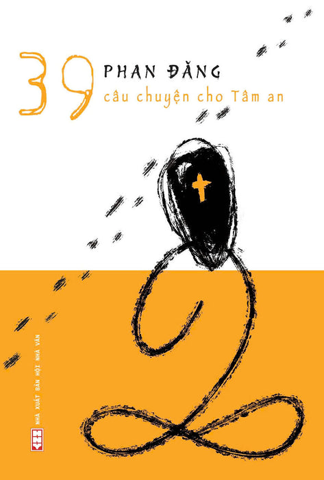 (Bộ 2 Cuốn) 39 Câu Chuyện Cho Tâm An - Tôi Ngỡ Tôi Là Người – Phan Đăng – Nxb Hội Nhà Văn