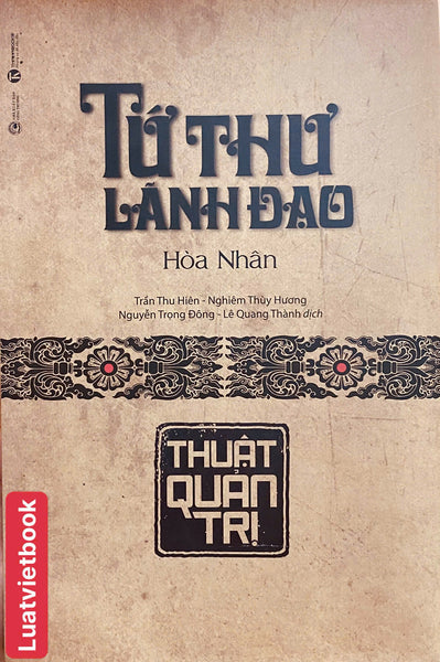 Tứ Thư Lãnh Đạo - Thuật Quản Trị