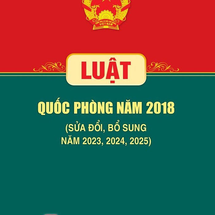 Luật Quốc Phòng Năm 2018 (Sửa Đổi, Bổ Sung Năm 2023, 2024, 2025)