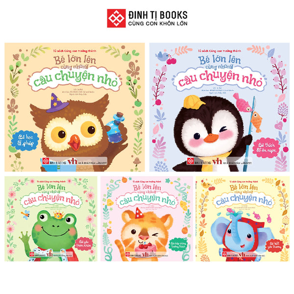 Sách - Bé Lớn Lên Cùng Những Câu Chuyện Nhỏ - Đinh Tị Books