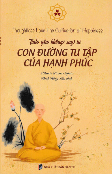 Tình Yêu Không Suy Tư - Con Đường Tu Tập Của Hạnh Phúc - Vn