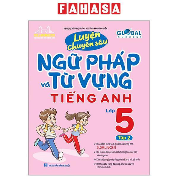 Global Success - Luyện Chuyên Sâu Ngữ Pháp Và Từ Vựng Tiếng Anh Lớp 5 - Tập 2