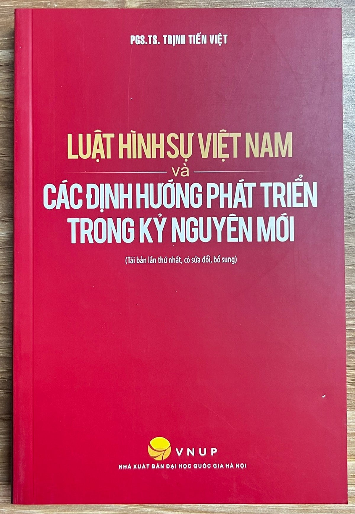 Sách Luật Hình Sự Việt Nam Và Các Định Hướng Phát Triển Trong Kỷ Nguyên Mới - Pgs.Ts. Trịnh Tiến Việt