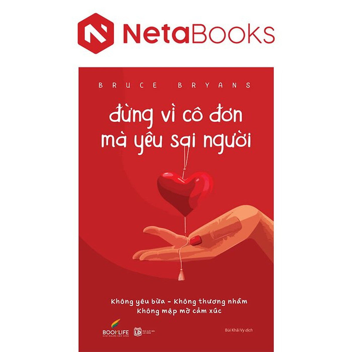 Đừng Vì Cô Đơn Mà Yêu Sai Người - Không Yêu Bừa - Không Thương Nhầm - Không Mập Mờ Cảm Xúc - Bruce Bryans