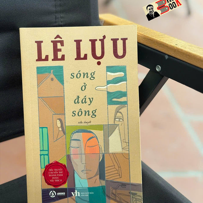 Sóng Ở Đáy Sông - Lê Lựu – Sbooks – Nxb Văn Học
