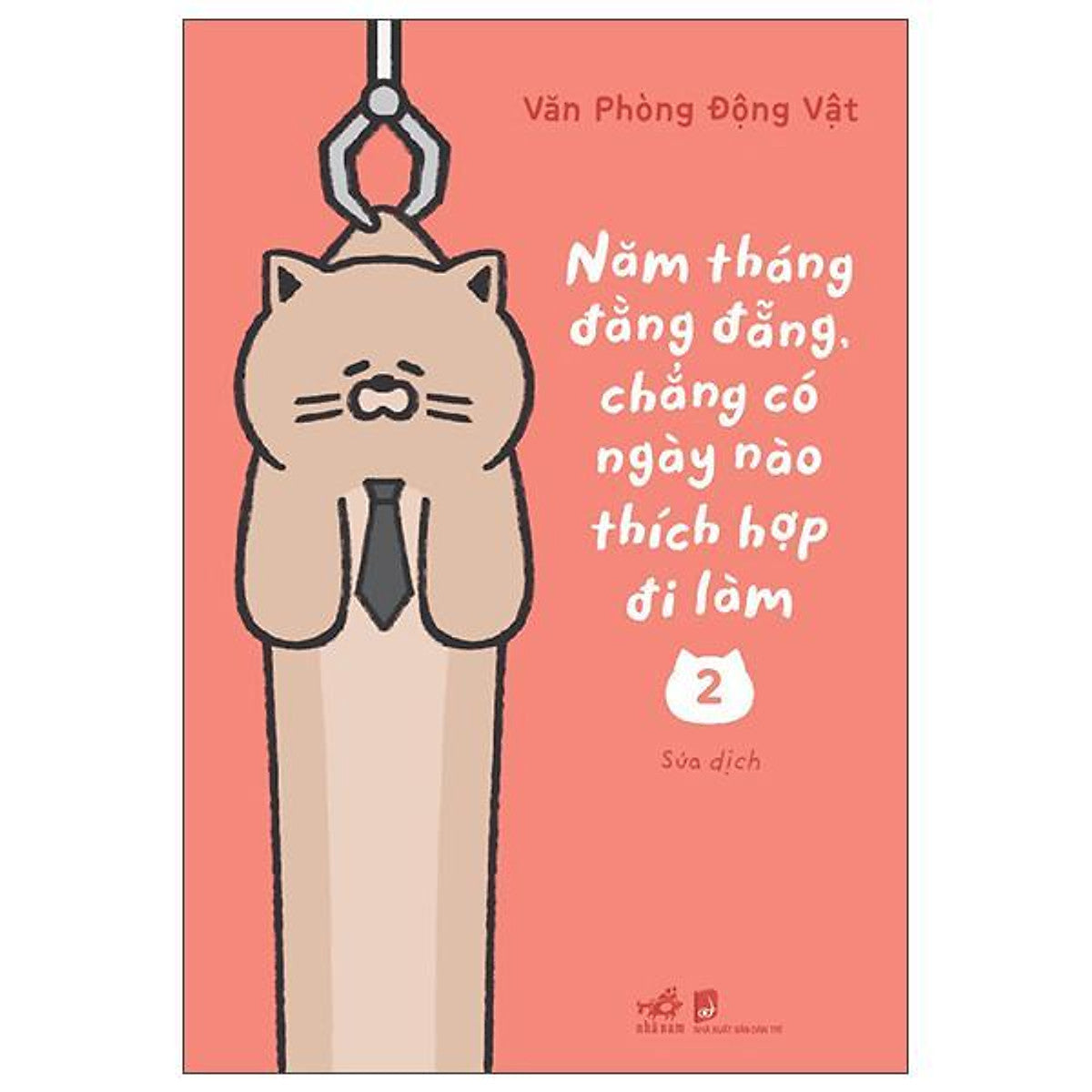 Năm Tháng Đằng Đẵng Chẳng Có Ngày Nào Thích Hợp Đi Làm - Tập 2 - Bản Quyền