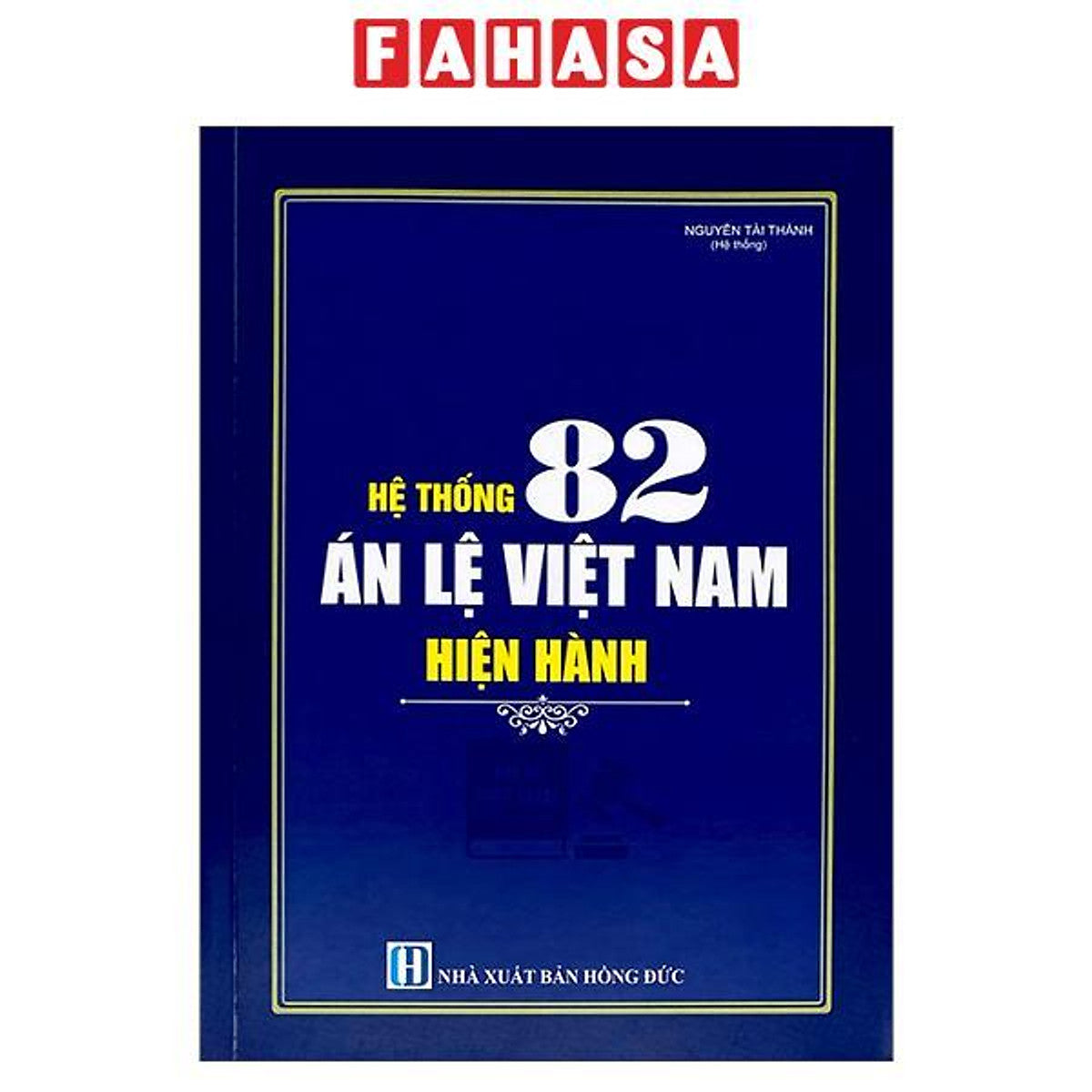 Sách - Hệ Thống 82 Án Lệ Việt Nam Hiện Hành