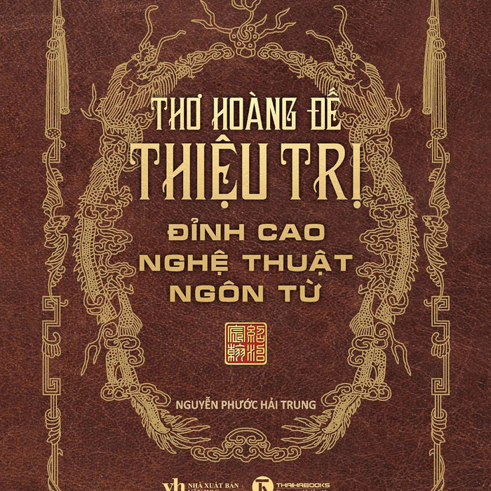 Thơ Hoàng Đế Thiệu Trị - Đỉnh Cao Nghệ Thuật Ngôn Từ